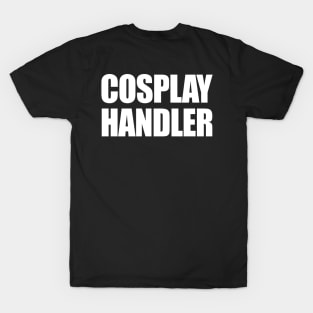 Cosplay Handler (Front and Back print) T-Shirt